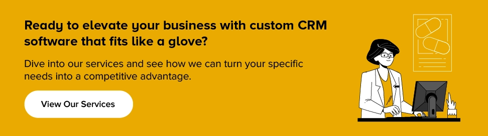 collaborate with us to elevate your business with custom CRM software