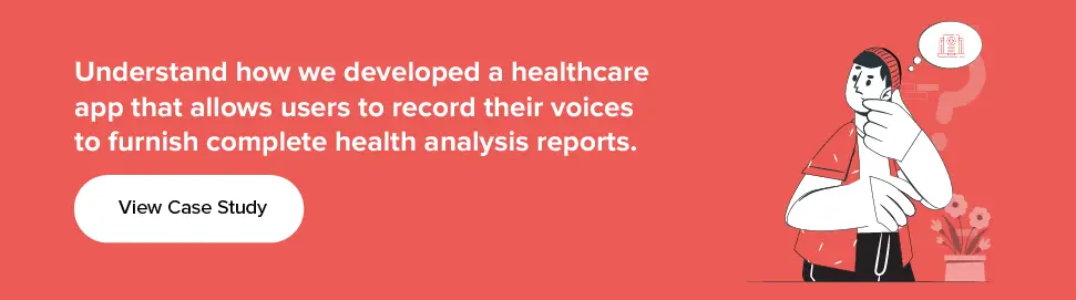 a healthcare app that allows users to record their voices to furnish complete health analysis