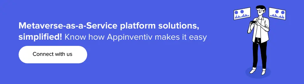 Metaverse-as-a-Service platform solutions by Appinventiv